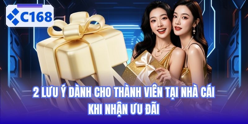 2 lưu ý dành cho thành viên tại nhà cái khi nhận ưu đãi
